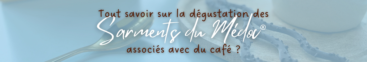 Bandeau Association chocolat Sarment du Medoc et café
