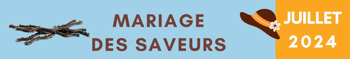 Mariage des saveurs juillet 2024